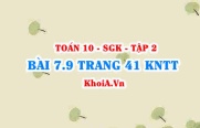 Bài 7.9 trang 41 Toán 10 Kết nối tri thức Tập 2